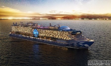 公主郵輪命名Fincantieri在建第二艘LNG動力豪華郵輪